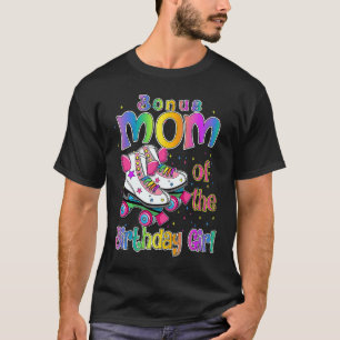 Bonus Mum Birthday Girl Rolling Skate Birthday fam T-Shirt