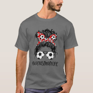 Bonus Mum Life Soccer Bonus Mum Mothers Day Messy T-Shirt