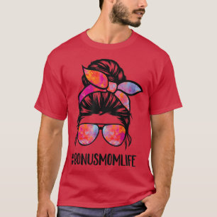 Bonus Mum life Stepmom Mother's Day Messy Bun Hair T-Shirt