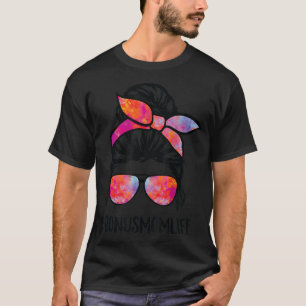 Bonus Mum life Stepmom Mother's Day Messy Bun Hair T-Shirt