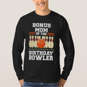 Bonus Mum Of The Birthday Bowler Bday Bowling Part T-Shirt