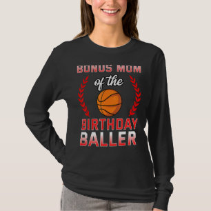 Bonus Mum Of The Birthday Boy Basketball Bday Cele T-Shirt