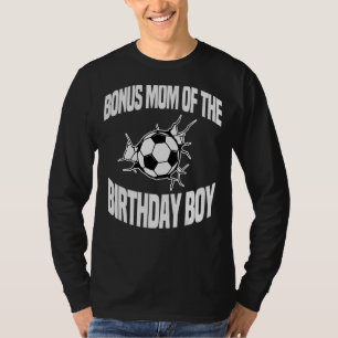 Bonus Mum Of The Birthday Boy Soccer Ball Team Bda T-Shirt