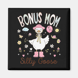 Bonus Mum of The Silly Goose Funny Birthday Girl Magnet
