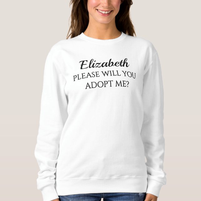 Bonus Mum PLEASE ADOPT ME Adoption Proposal Sweatshirt (Front)
