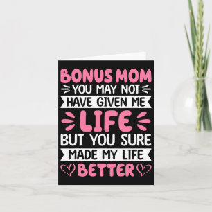 Bonus Mum You Made My Life Better Bonus Daughter M Card