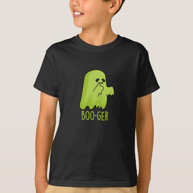 Boo-ger Funny Halloween Booger Ghost Pun Dark BG T-Shirt (Front)