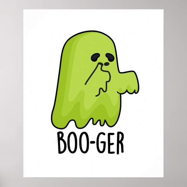 Boo-ger Funny Halloween Booger Ghost Pun  Poster (Front)
