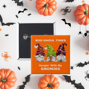 Boo Ghoul Times Hanging with My Gnomies Halloween 15 Cm Square Badge