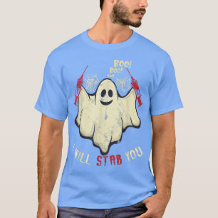 Boo I Will Stab You Spooky Red Needle Ghost  T-Shirt