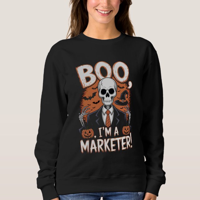 Boo I'm a marketer Halloween Funny Sweatshirt (Front)