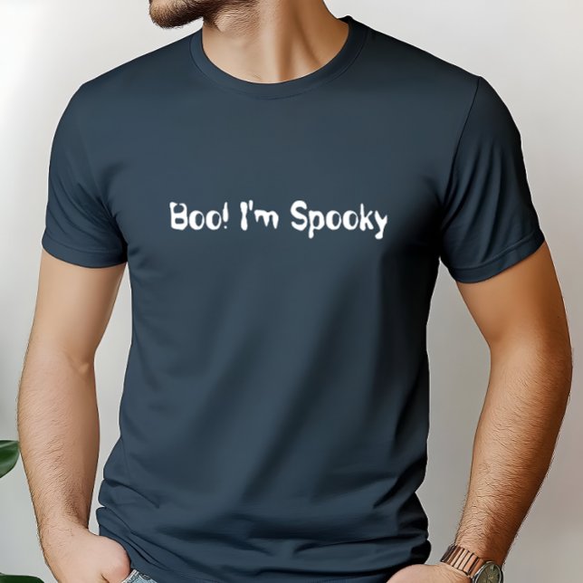 Boo! I'm Spooky T-Shirt (Creator Uploaded)