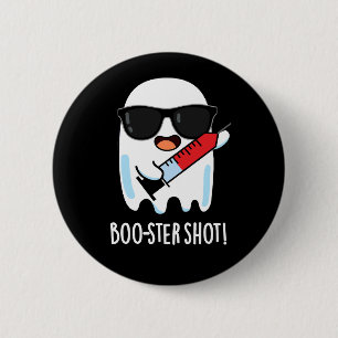 Boo-ster Shot Funny Ghost Vaccine Pun Dark BG 6 Cm Round Badge