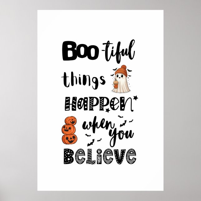 Boo-tiful things happen when you Believe Poster (Front)