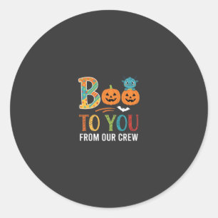 Boo To You Halloween Crew Design_1 Classic Round Sticker