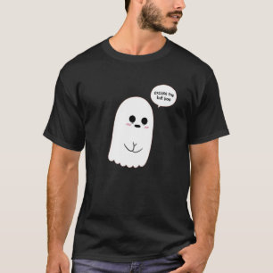 Boo Trick or Treat Excuse Me But Boo Cute Ghost fu T-Shirt