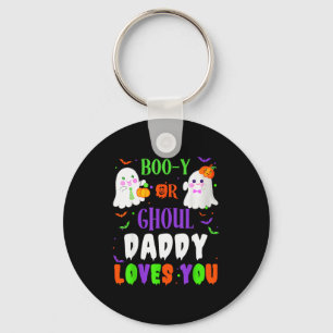 Boo-y Or Ghoul Daddy Loves You Boo Halloween Baby  Key Ring