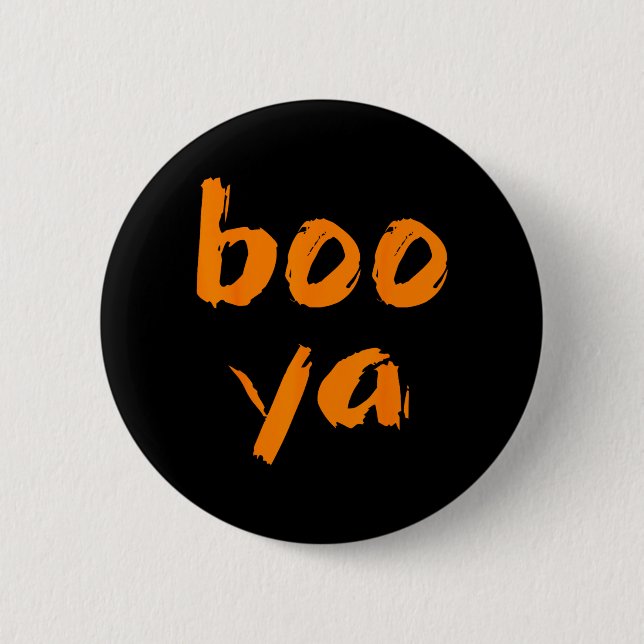 Boo Ya 6 Cm Round Badge (Front)