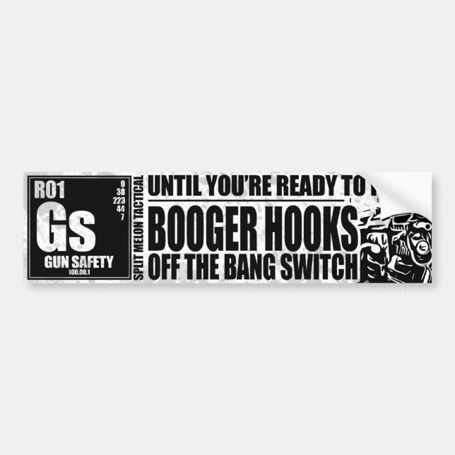 Booger Hooks Off the Bang Switch - Gun Safety Bumper Sticker (Front)