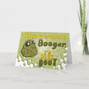 Booger Love - Funny Valentines Day Birthday Note Holiday Card