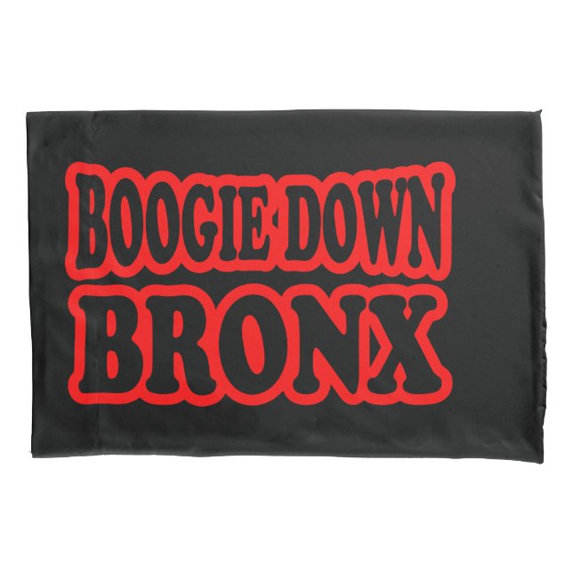 Boogie Down Bronx, NYC Pillowcase (Front)