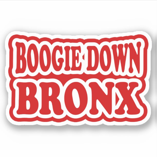 Boogie Down Bronx, NYC STICKER (Front)
