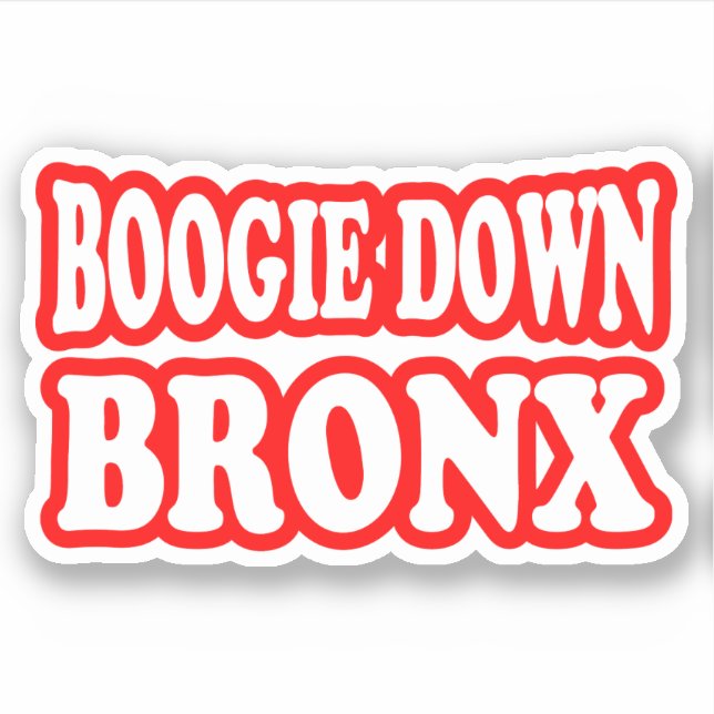 Boogie Down Bronx, NYC STICKER (Front)