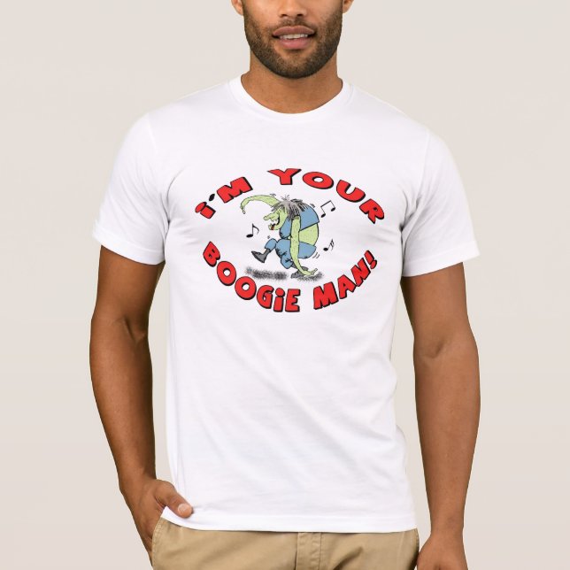 Boogie Man! T-Shirt (Front)