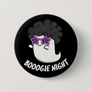 Boogie Night Funny Halloween Ghost Pun Dark BG 6 Cm Round Badge