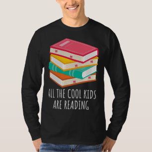 Book  All the Cool Kids are Reading T-Shirt