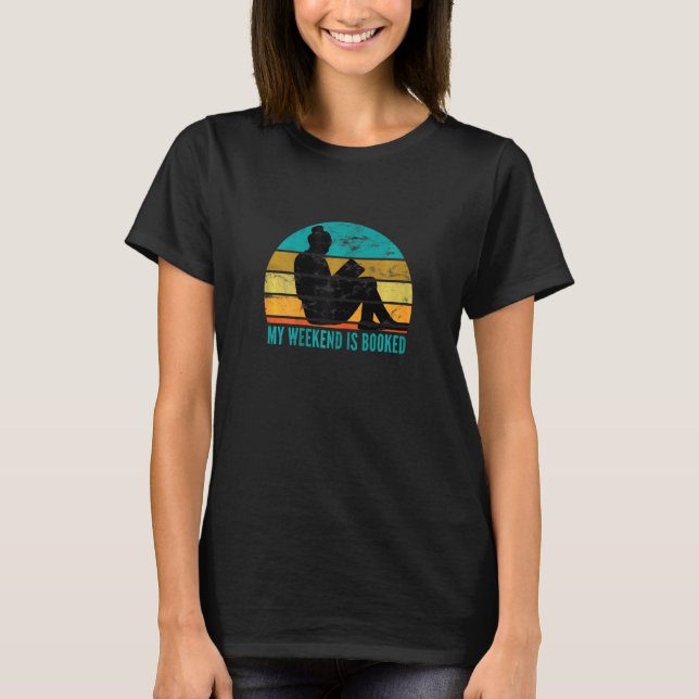 Book And Reader My Weekend Is All Booked T-Shirt (Front)