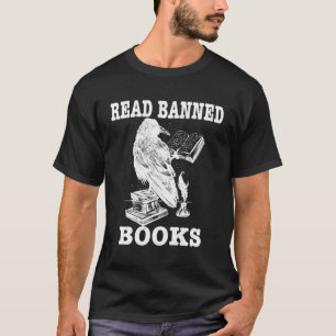 Book Bans Reading Quote Censorship I Read Banned B T-Shirt