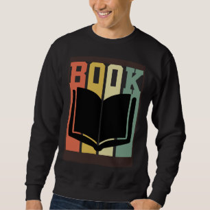 Book  Book and Books Reading pleasure Bookworm Sweatshirt
