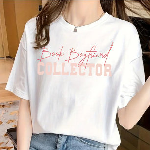 Book Boyfriend Collector Shirt, Book Lover Gift T-Shirt