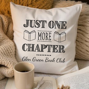 Book Club Name Just One More Chapter Quote Cushion