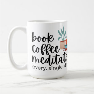 Book Coffee Meditate Every Single Day Mug