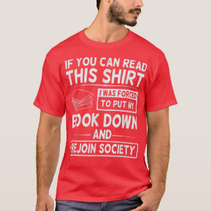 Book Down and Rejoin Society Funny Book and Novel T-Shirt