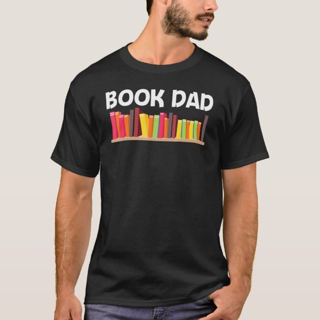Book For Dad Father Author Bookworm Library T-Shirt (Front)