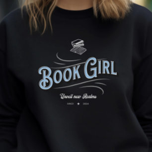 Book Girl Quote for Readers Sweatshirt