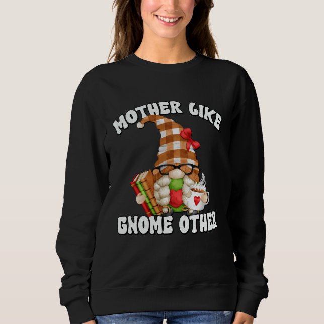 Book  Gnome Mom Saying For Tea  Grandma Librarian Sweatshirt (Front)