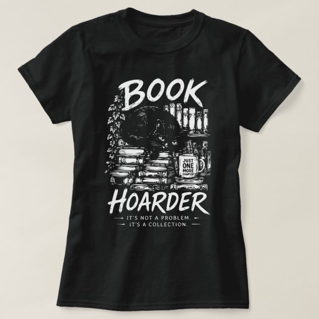 Book Hoarder: It's a Collection T-Shirt (Design Front)