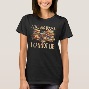 Book I Like Big Books & Cannot Lie  Teacher Readin T-Shirt