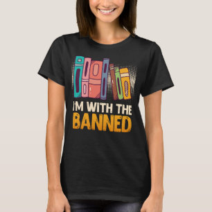 Book  I m with the Banned Bookworm Reading Book fa T-Shirt