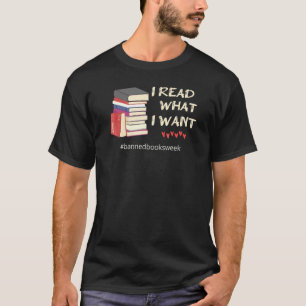 Book  I Read What I Want Banned Books Week Readers T-Shirt