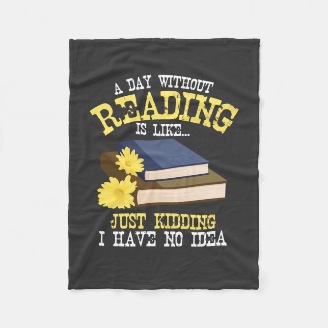 Book Lover - A Day Without Reading Fleece Blanket (Front)