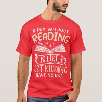 Book Lover Apparel for Bookworms Reading Librarian T-Shirt