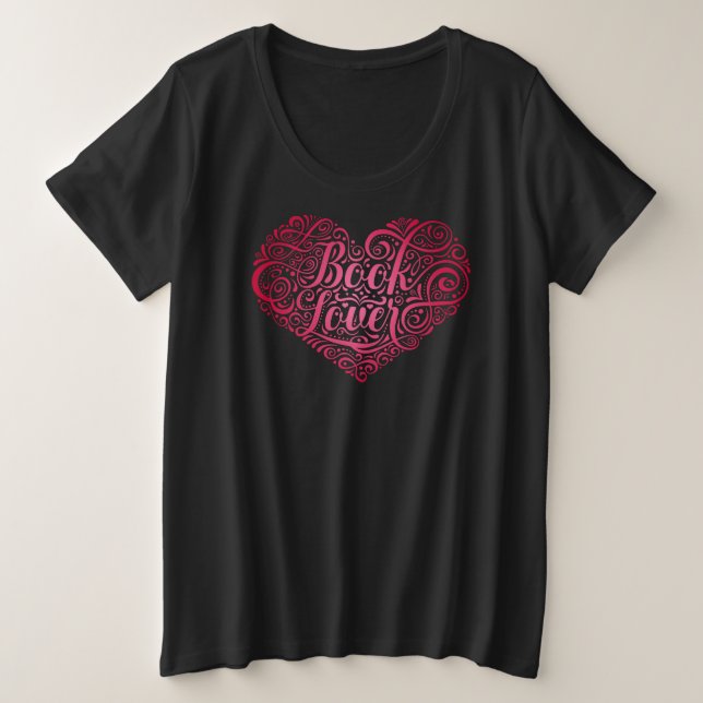 Book Lover Calligraphy Heart Plus Size T-Shirt (Design Front)