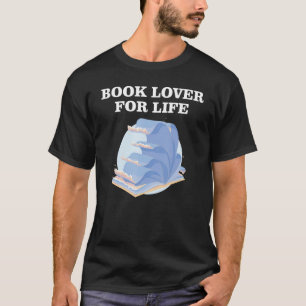 Book Lover for Life_8 T-Shirt