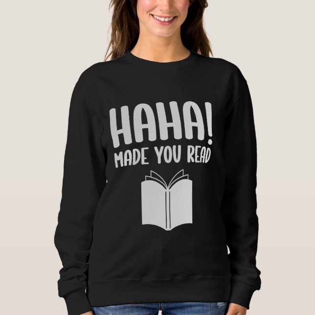 Book Lover Funny Bookworm Humour Librarian Student Sweatshirt (Front)