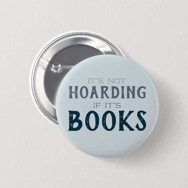 Book Lover Funny Hoarding Books Reading Nerd 6 Cm Round Badge (Front & Back)
